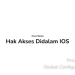 cisco series - hak akses didalam ios